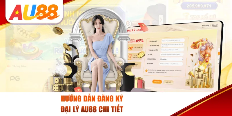 Hướng Dẫn Đăng Ký Đại Lý AU88 Chi Tiết